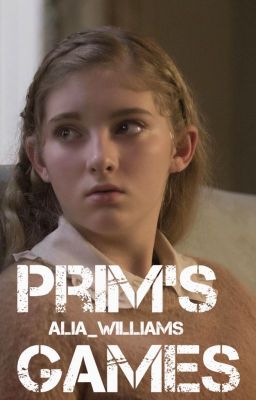 A Hunger Games Fanfiction: Prim's Games ||Book One||