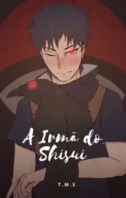 A Irmã do Shisui.-[CONCLUÍDO]