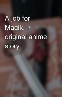 A job for Magik. ↱ original anime story 