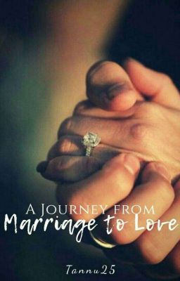 A Journey from Marriage to Love