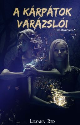 A Kárpátok varázslói (Magicians AU)