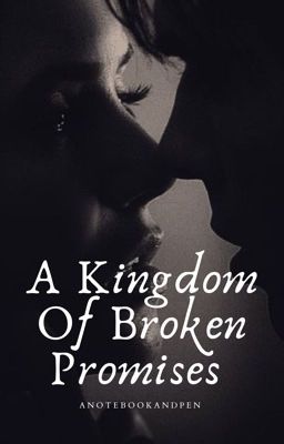 A Kingdom of Broken Promise