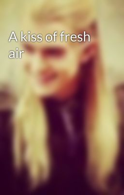 A kiss of fresh air