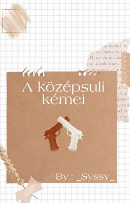 A középsuli kémei - Befejezett -