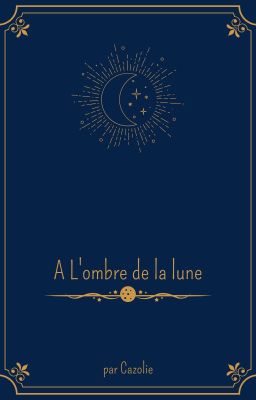 A L'ombre de la lune