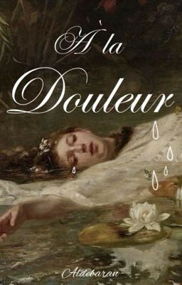 À LA DOULEUR 