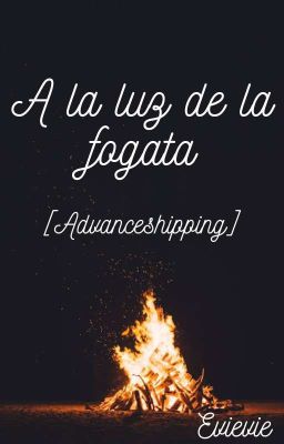 A la luz de la fogata [Advanceshipping]