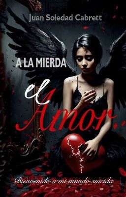 A la mierda el amor : Saga Poesía libro I