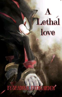 A Lethal Love (Shadow X Female Shadow Reader)