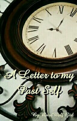 A Letter To My Past Self