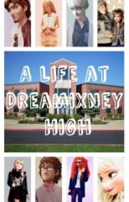 A Life at Dreamixney High