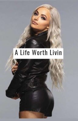 A Life Worth Livin (Liv Morgan & OC) 