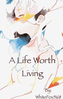 A Life Worth Living