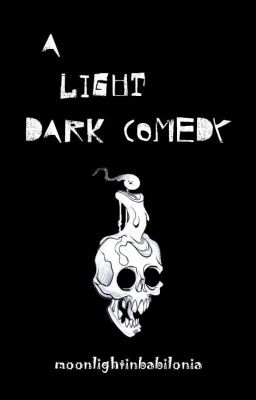 A Light Dark Comedy 