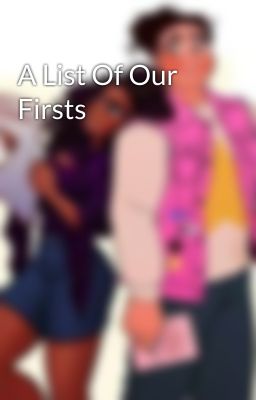 A List Of Our Firsts