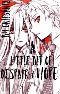 A Little bit of Despair & Hope