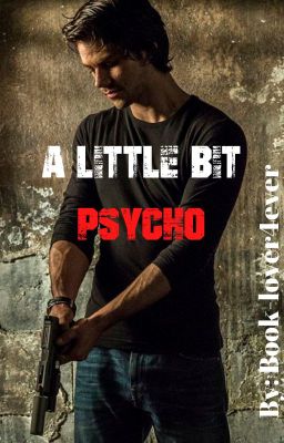 A Little Bit Psycho