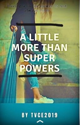 A Little More Than Super Powers