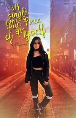 A Little Piece Of Myself (Camren One Shot)