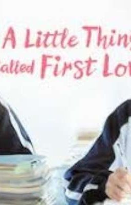 A Little Thing Called First Love (Fanfiction)