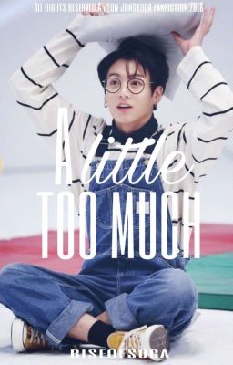 A Little Too Much || JJK [Unpublished]