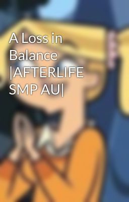 A Loss in Balance |AFTERLIFE SMP AU|