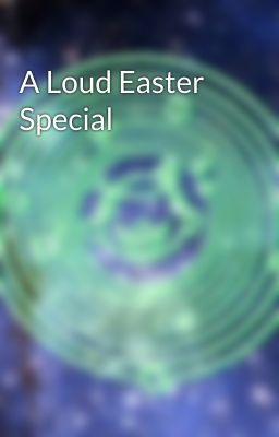 A Loud Easter Special