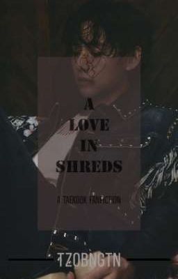 A Love In Shreds