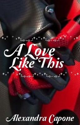 A Love Like This (Adrien/Chat Noir fanfic)