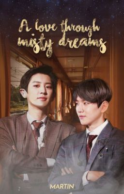 A Love through Misty Dreams [ChanBaek/BaekYeol]