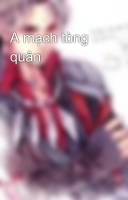 A mạch tòng quân