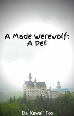 A Made Werewolf: A Pet