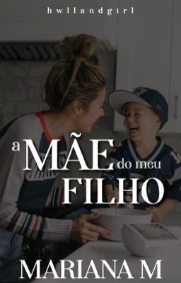 A MÃE DO MEU FILHO