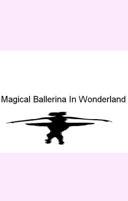 A Magical Ballerina In Wonderland