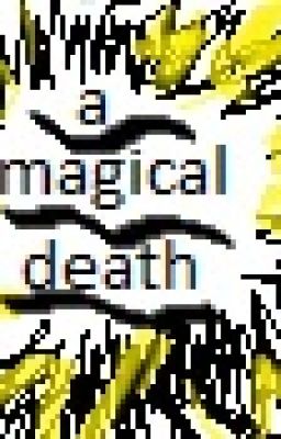 A magical death