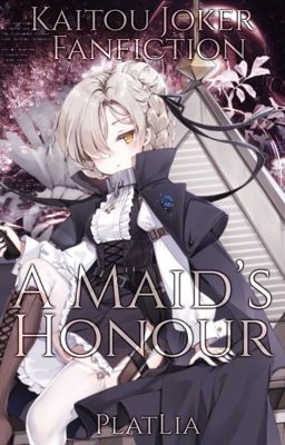 A Maid's Honour | Kaitou Joker Fanfiction