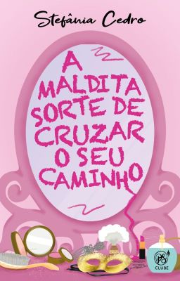 A maldita sorte de cruzar o seu caminho - Stefânia Cedro