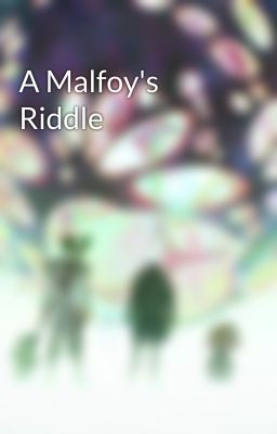 A Malfoy's Riddle