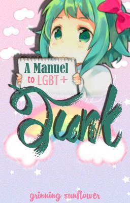 A Manual to LGBT+ Junk | ✔