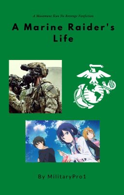 A Marine Raider's Life (A Masamune Kun No Revenge story)