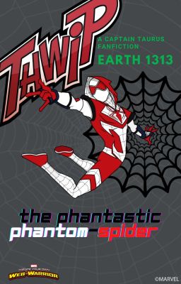 A Marvel Fanfiction: The Phantastic Phantom-Spider of Earth 1313