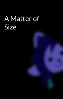 A Matter of Size 