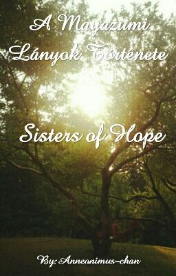 A Mayazumi Lányok Története: Sisters Of Hope