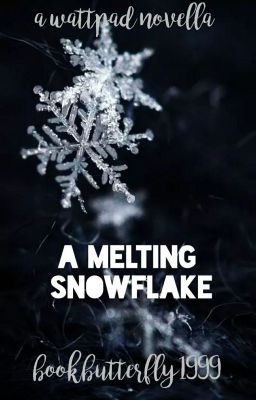 A Melting Snowflake[A Short Story]