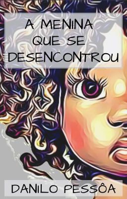 A Menina que se Desencontrou