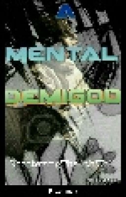 A Mental Demigod Book One (Percy Jackson Fanfiction)