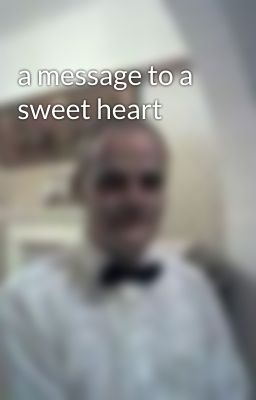 a message to a sweet heart