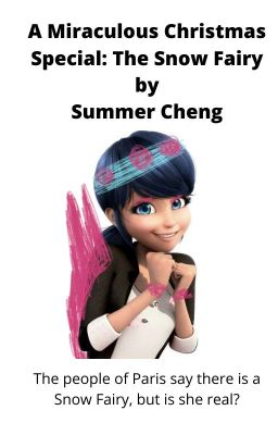 A  Miraculous Christmas Special: The Snow Fairy by Summer Cheng