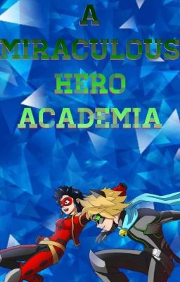 A Miraculous Hero Academia