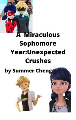 A Miraculous Sophomore Year: Unexpected Crush(es) by Summer Cheng